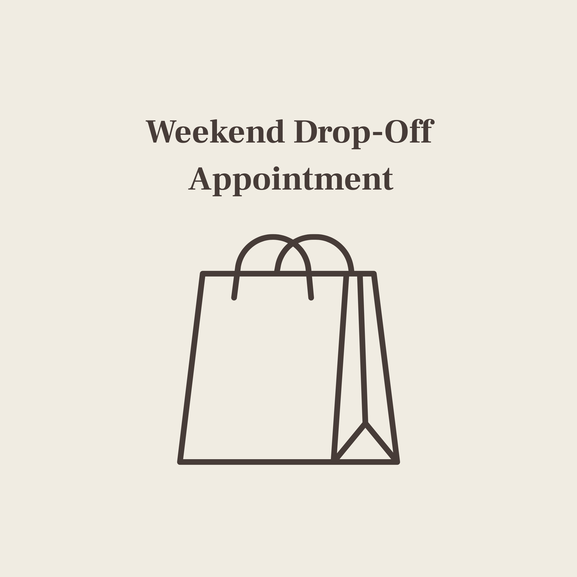 Weekend Drop-Off Appointment